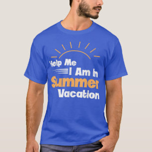 Ajude-Me A Estar Em T-Shirt De Férias De Verão