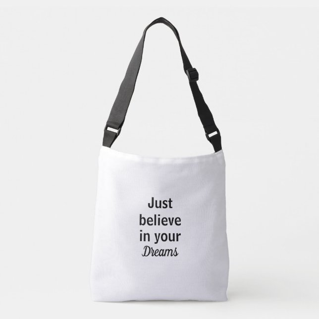 Ajustável Bolsa apenas acredite nos seus sonhos (Frente)