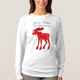 Alaskan Who Loves Moose - T-shirt de Long Sleeve