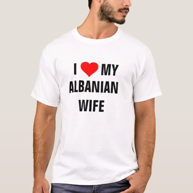 ALBÂNIA: "Eu amo minha esposa albanesa" t-shirt (Frente)