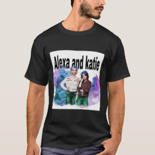 Alexa e Katie T-shirt 1
