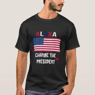 ALEXA MUDA O PRESIDENTE TSHIRT CAMISETA ENGRAÇADA