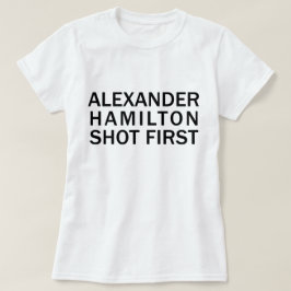 Alexander Hamilton Atirou Primeiro - Camiseta Bran