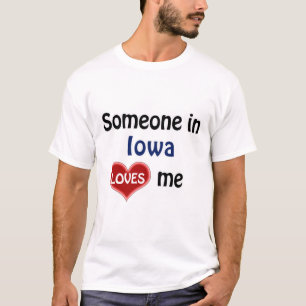 Alguém em Iowa me ama T-Shirt