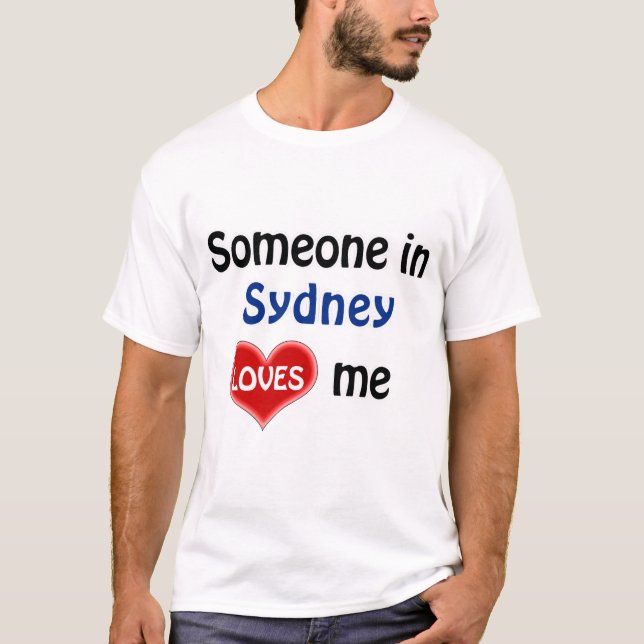 Alguém em Sydney me ama T-Shirt (Frente)