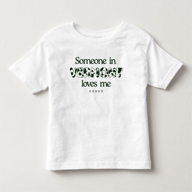 "Alguém em Vermont me ama" Toddler T-Shirt (Frente)