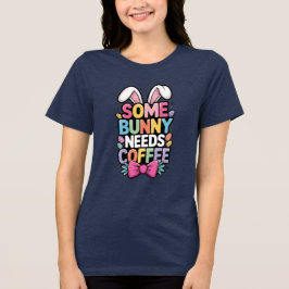 Algum coelhinho Precisa de Café Camiseta de Páscoa