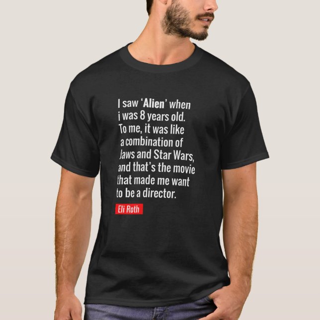 Alien Eli Roth quote black T-shirt (Frente)