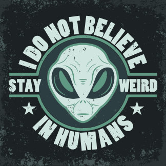 Alienígena não acredito em camiseta humana
