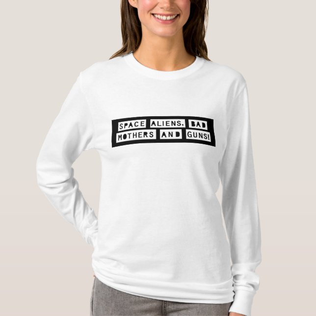 Aliens espaciais, Mães Más e Armas! Camisa longa (Frente)