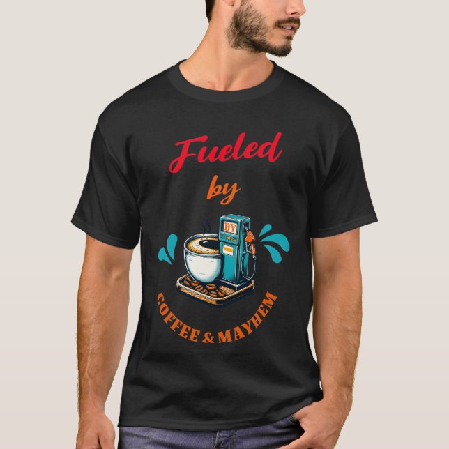 Alimentado Por Camisa De Café Mayhem (Frente)