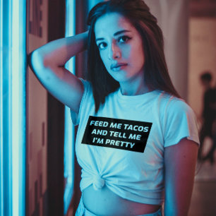 ALIMENTE-ME TACOS E DIGA-ME QUE SOU BONITO T-SHIRT