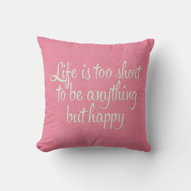 Almofada A vida é curta. Seja feliz, Canvas rosa. (Frente)