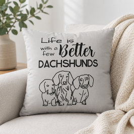 Almofada A vida é melhor com alguns Dachshunds doodle