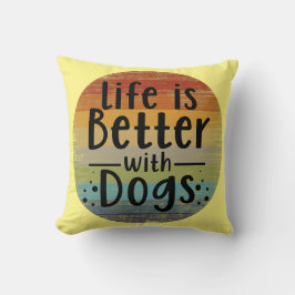 Almofada A Vida é Melhor Com Cachorros