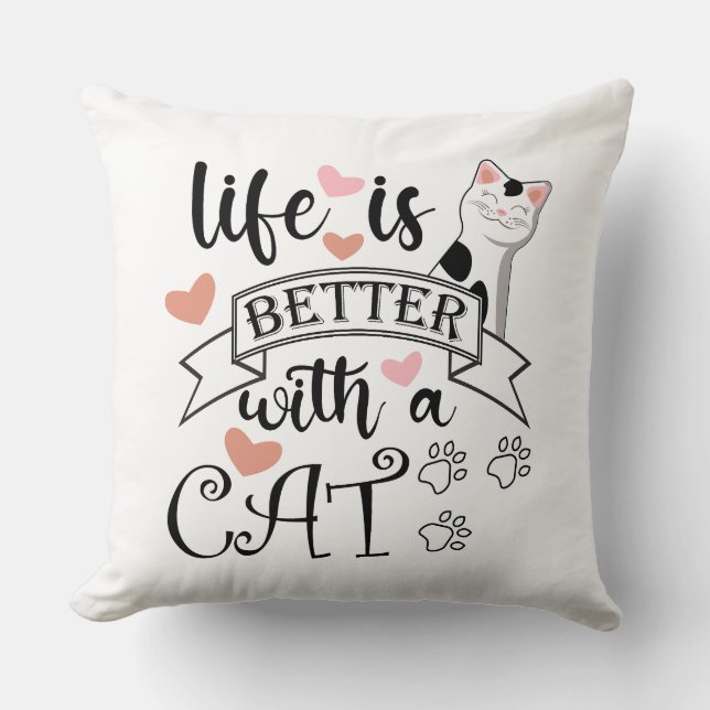 Almofada A vida é melhor com um slogan de citação do Cat (Frente)