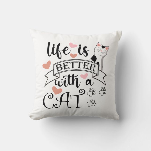 Almofada A vida é melhor com um slogan de citação do Cat (Frente)