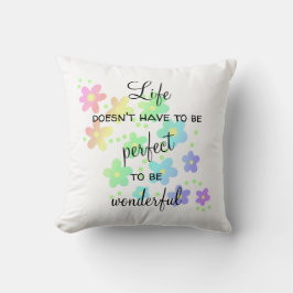 Almofada A vida não tem que ser um perfeito arco-íris