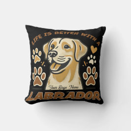 Almofada A vida personalizada é melhor com um labrador joga