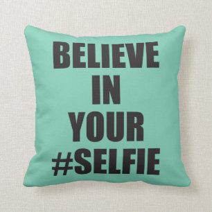 Almofada Acredite em sua novidade engraçada do #Selfie