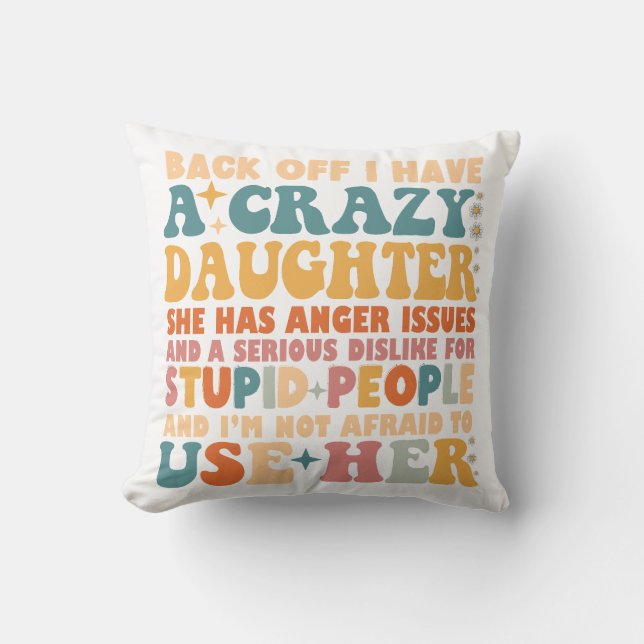 Almofada Afaste-Se Eu Tenho Uma Filha Louca Ela Tem Raiva (Frente)