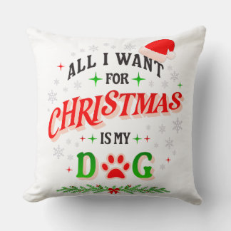Almofada All I Want for Christmas Is My Dog • Cute Holiday