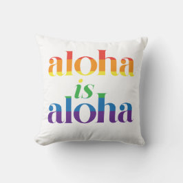 Almofada Aloha Is Aloha Rainbow Pride Hawaii