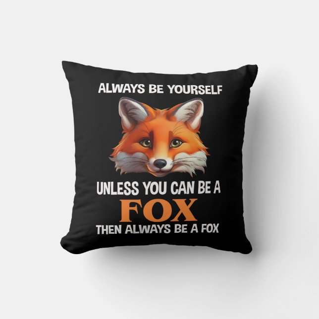 Almofada Always Be Yourself Unless You Can Be A Fox (Frente)