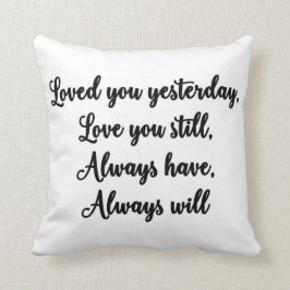 Almofada Amado lhe ontem, ame-o ainda descansam