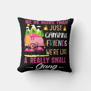 Almofada Amigos De Acampamento São Como Uma Pequena Gangue