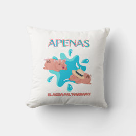 Almofada "Apenas el agua pal marrano" citação de porco