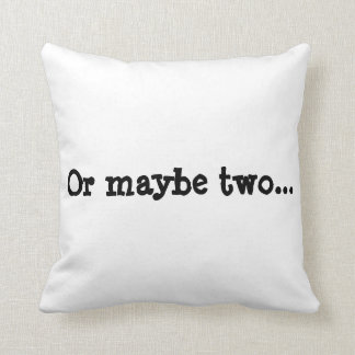 Almofada Apenas um mais capítulo ou talvez travesseiro dois