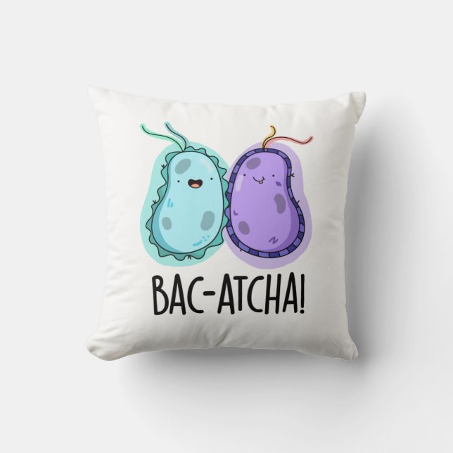 Almofada Bac-atcha Funny Bacteria Pun (Frente)