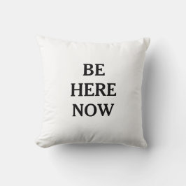 Almofada Be Here Now Mindfulness Throw Pillow