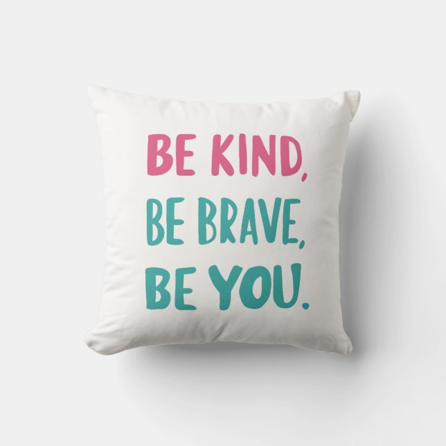 Almofada be kind be brave be you, inspirational quotes  (Frente)
