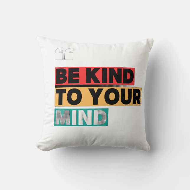 Almofada Be Kind to Your Mind - Health Awareness pillows  (Frente)