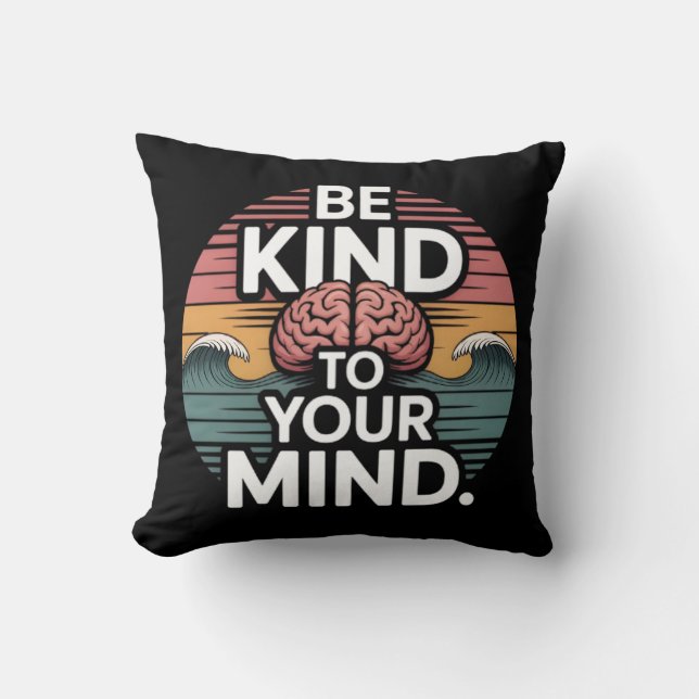 Almofada Be Kind To Your Mind Pillow (Frente)