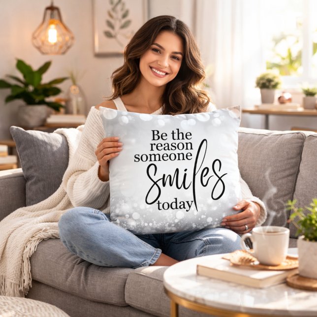 Almofada Be the Reason Someone Smiles Today Throw Pillow (Criador carregado)