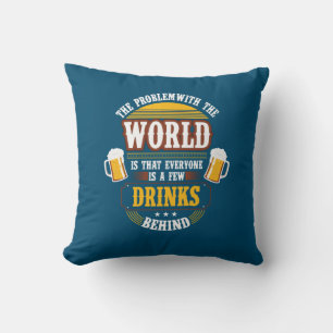 Almofada Beer Beer Drinker Todos são algumas Bebidas Atrás