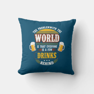Almofada Beer Beer Drinker Todos são algumas Bebidas Atrás 