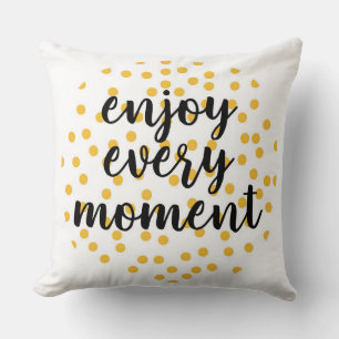 Almofada Bonita, feliz, inspiradora "Aproveite cada momento