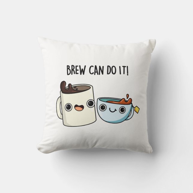 Almofada Breu Pode Fazer Isso Engraçado Café Tea Pun (Frente)
