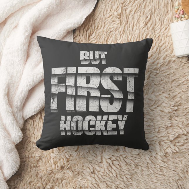 Almofada But First Hockey – Funny Hockey Lover Quote Design (Cobertor)