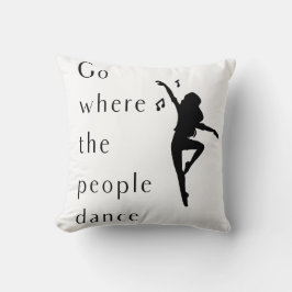 Almofada Camisa De Dança Vai Para Onde As Pessoas Dançam