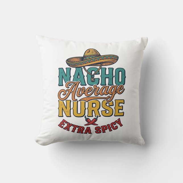 Almofada Camisa engraçada de enfermeira Nacho Average Nurse (Frente)