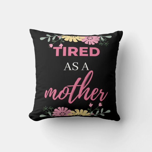 Almofada Cansado Como Mãe (Frente)