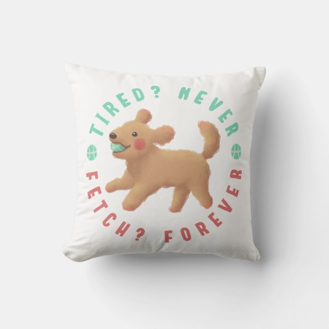 Almofada Cansado? Nunca. Buscar? Para sempre. Goldendoodle (Frente)