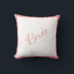 Almofada Casamento Chic com Script Rosa Bride<br><div class="desc">Um belo roteiro cor-de-rosa Bride e travesseiro para sua casa. Um presente de chá excelente. O presente de parabéns seria uma surpresa maravilhosa para a noiva. Excelente presente de casamento junto com travesseiro de noiva que oferecemos.</div>