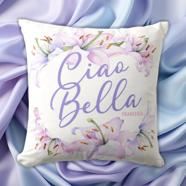Almofada Ciao Bella LiliesPresente Personalizado para Damas (Criador carregado)