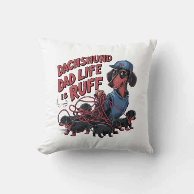 Almofada Dachshund Pai Life Is Ruff (Frente)